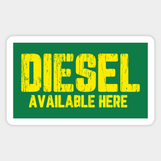 DIESEL AVAILABLE HERE Magnet